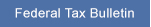 Federal Tax Bulletin